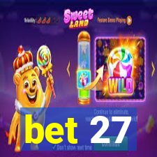 bet 27